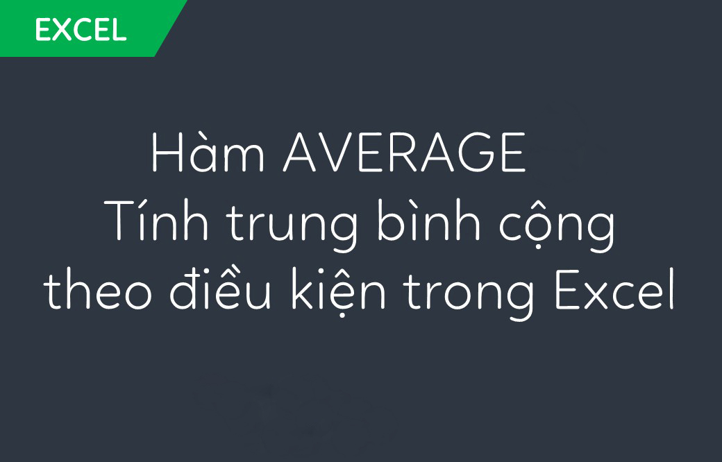 Hàm Average và cách tính trung bình trong Excel bằng hàm Average